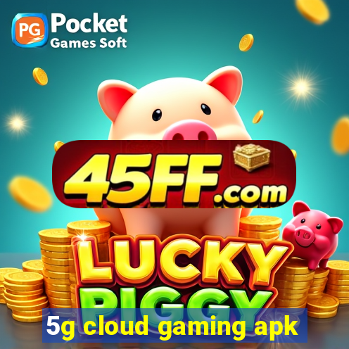 5g cloud gaming apk